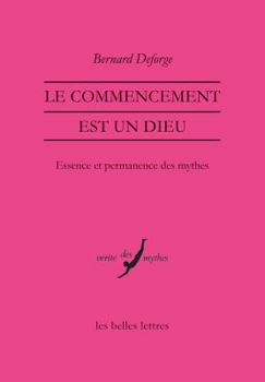 Paperback Le Commencement Est Un Dieu: Essence Et Permanence Des Mythes [French] Book