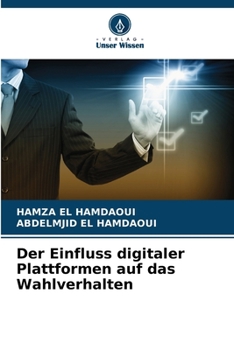 Paperback Der Einfluss digitaler Plattformen auf das Wahlverhalten [German] Book