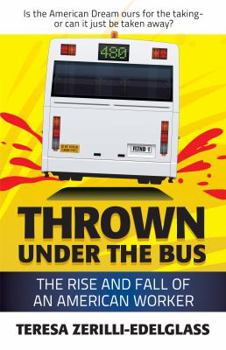 Paperback Thrown Under the Bus: The Rise and Fall of an American Worker Book