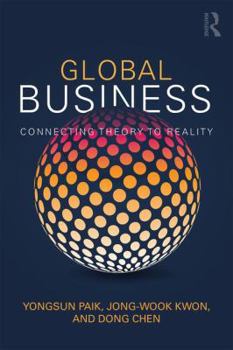 Paperback Global Business: Connecting Theory to Reality Book