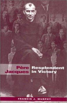 Paperback Pere Jacques: Resplendent in Victory Book