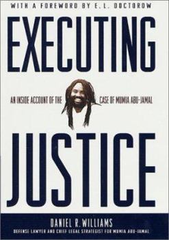 Hardcover Executing Justice: An Inside Account of the Case of Mumia Abu-Jamal Book