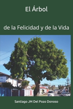 Paperback El Árbol: de la Felicidad y de la Vida [Spanish] Book
