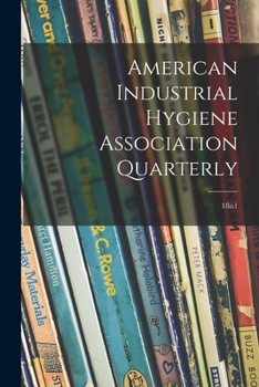 Paperback American Industrial Hygiene Association Quarterly; 18n1 Book