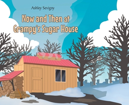 Hardcover Now and Then at Grampy's Sugar House Book