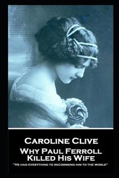 Paperback Caroline Clive - Why Paul Ferroll Killed His Wife: 'He had everything to recommend him to the world'' Book