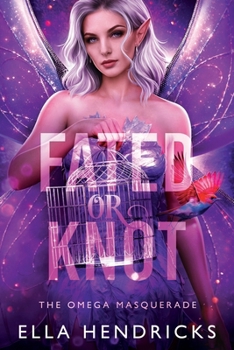 Paperback Fated or Knot: A Fantasy Why Choose Romance (UnseelieVerse: The Omega Masquerade) Book
