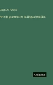 Hardcover Arte de grammatica da lingua brasilica [Portuguese] Book