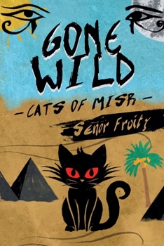 Paperback Gone Wild: Cats of Misr Book