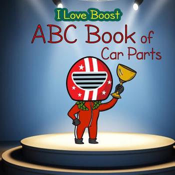 Paperback I Love Boost: ABC Book of Car Parts for Kids Book