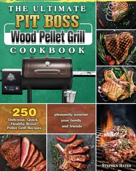 Paperback The Ultimate Pit Boss Wood Pellet Grill Cookbook Book