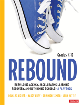 Spiral-bound Rebound, Grades K-12: A Playbook for Rebuilding Agency, Accelerating Learning Recovery, and Rethinking Schools Book