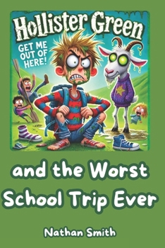 Paperback Hollister Green and the Worst School Trip Ever Book