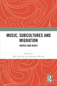 Paperback Music, Subcultures and Migration: Routes and Roots Book