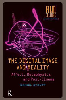 Paperback The Digital Image and Reality: Affect, Metaphysics and Post-Cinema Book