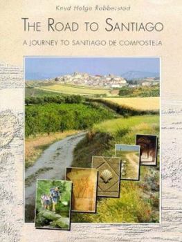 The Road to Santiago: Journey to Santiago de Compostela
