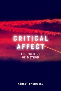 Hardcover Critical Affect: The Politics of Method Book