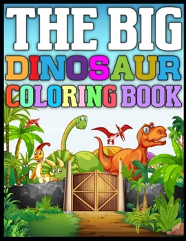 THE BIG DINOSAUR COLORING BOOK: Dinosaurs search and find