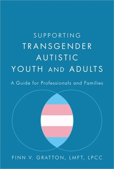 Paperback Supporting Transgender Autistic Youth and Adults: A Guide for Professionals and Families Book