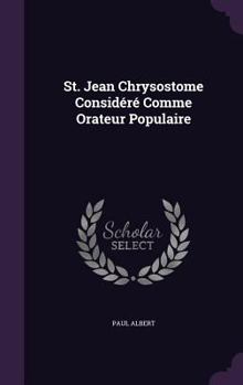 Hardcover St. Jean Chrysostome Considéré Comme Orateur Populaire Book