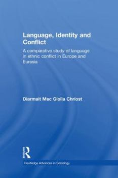 Paperback Language, Identity and Conflict: A Comparative Study of Language in Ethnic Conflict in Europe and Eurasia Book