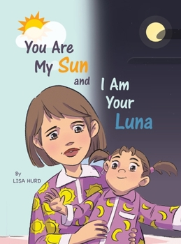 Hardcover You Are My Sun and I Am Your Luna Book
