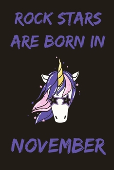 Rock Stars Are Born In November: Cute Unicorn Birthday Journal For Girls Born In The Month Of November