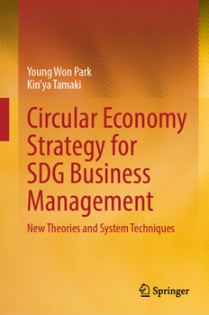 Hardcover Circular Economy Strategy for Sdg Business Management: New Theories and System Techniques Book