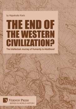 Hardcover The end of the Western Civilization?: The Intellectual Journey of Humanity to Adulthood Book