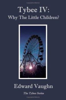 Paperback Tybee IV: Why The Little Children? Book