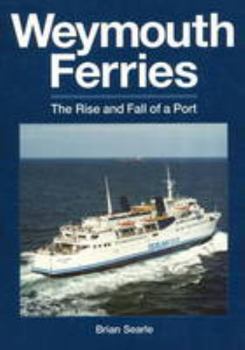 Paperback Weymouth Ferries: The Rise and Fall of a Port Book
