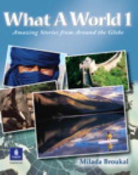 Paperback What a World 1: Amazing Stories from Around the Globe Book