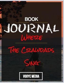 Paperback Book Journal: Where the Crawdads Sing by Delia Owens Book