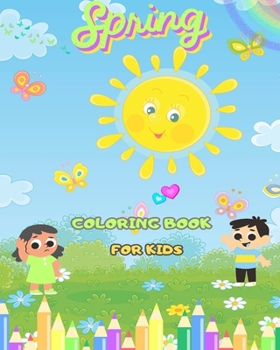 Paperback Spring Coloring Book For Kids: Fun And Simple Coloring Pages of Spring with Flowers, Birds and Many More For Kids: Páginas para colorear divertidas y Book