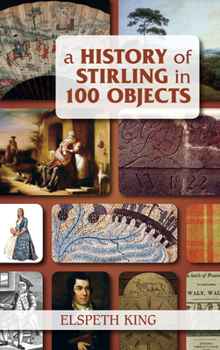 Paperback A History of Stirling in 100 Objects Book