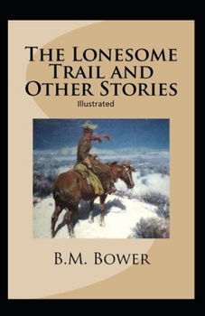 Paperback The Lonesome Trail and Other Stories Illustrated Book