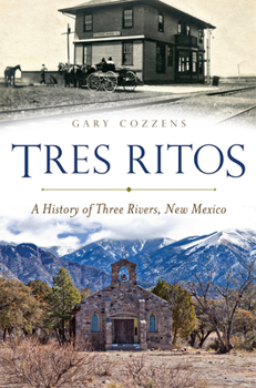 Paperback Tres Ritos: A History of Three Rivers, New Mexico Book