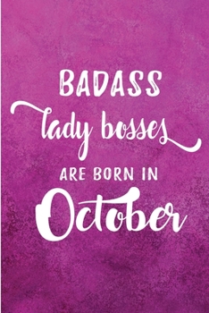 Badass Lady Bosses Are Born In October: Blank Lined Funny Pink Journal Notebooks Diary - Birthday, Welcome, Farewell, Appreciation, Thank You, ... Coworkers & Girls ( Alternative B-day card )