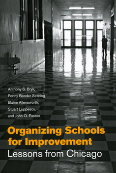 Paperback Organizing Schools for Improvement: Lessons from Chicago Book