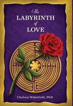 Hardcover The Labyrinth Of Love: The Path to a Soulful Relationship Book