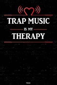 Trap Music is my Therapy Planner: Trap Music Heart Speaker Music Calendar 2020 - 6 x 9 inch 120 pages gift