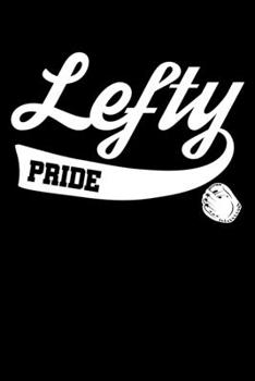 Paperback Lefty Pride: Journal / Notebook / Diary Gift - 6"x9" - 120 pages - White Lined Paper - Matte Cover" Book
