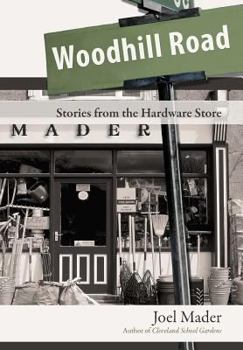 Hardcover Woodhill Road: Stories from the Hardware Store Book