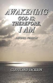 Paperback Awakening - God Is; Therefore I Am: Refined Version Book