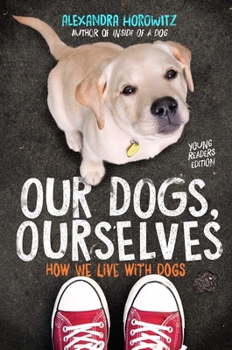 Paperback Our Dogs, Ourselves: How We Live with Dogs Book