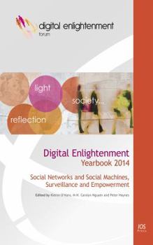 Hardcover Digital Enlightenment Yearbook 2014: Social Networks and Social Machines, Surveillance and Empowerment Book