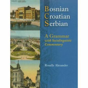 Paperback Bosnian, Croatian, Serbian, a Grammar: With Sociolinguistic Commentary Book
