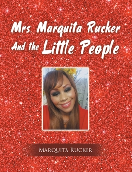 Paperback Mrs. Marquita Rucker and the Little People Book
