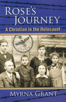 Paperback Rose's Journey: A Christian in the Holocaust Book