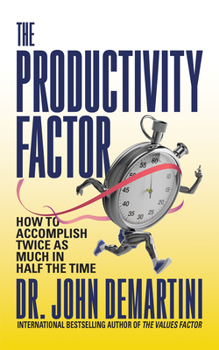 Paperback The Productivity Factor: How to Accomplish Twice as Much in Half the Time Book